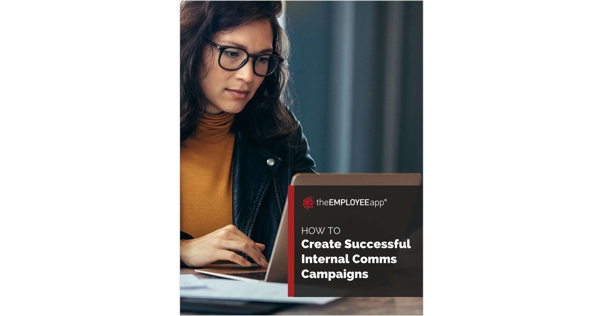 A Guide To Creating Successful Internal Communications Campaigns
